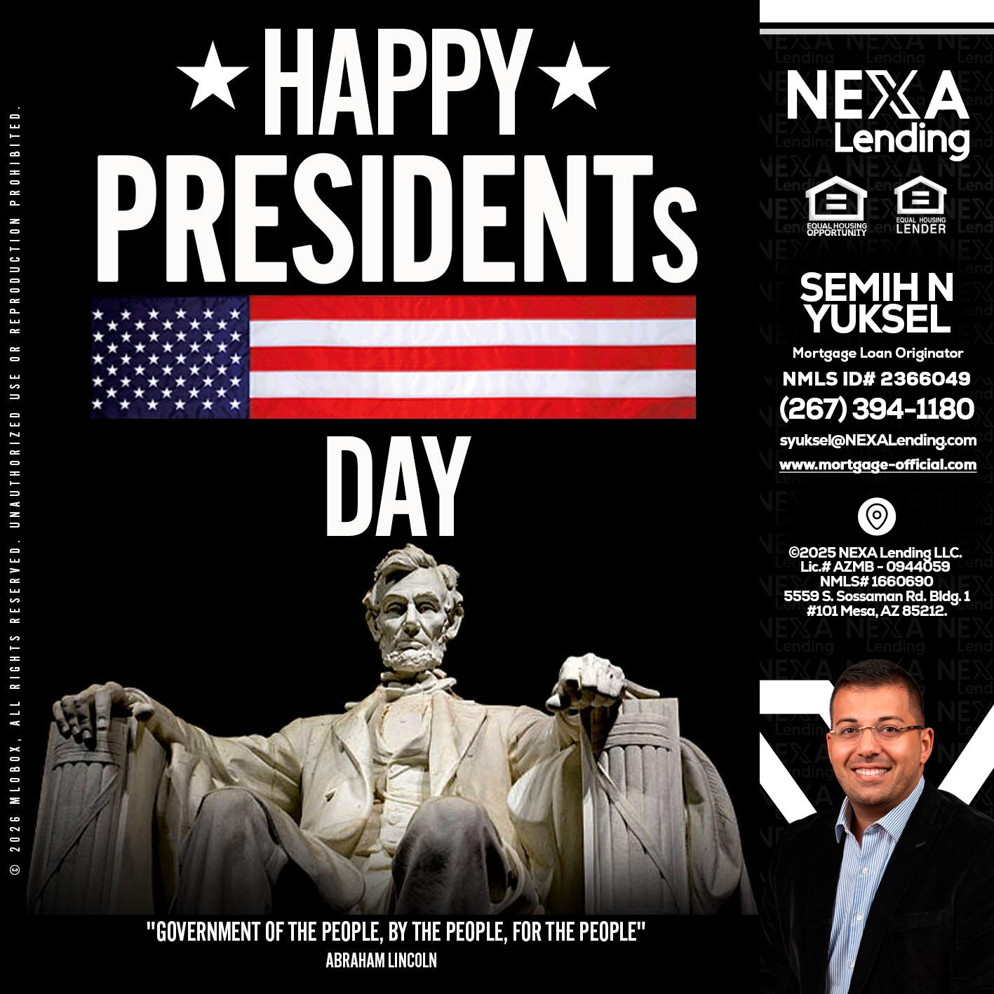 happy presidents day - Semih N Yuksel -Loan Officer