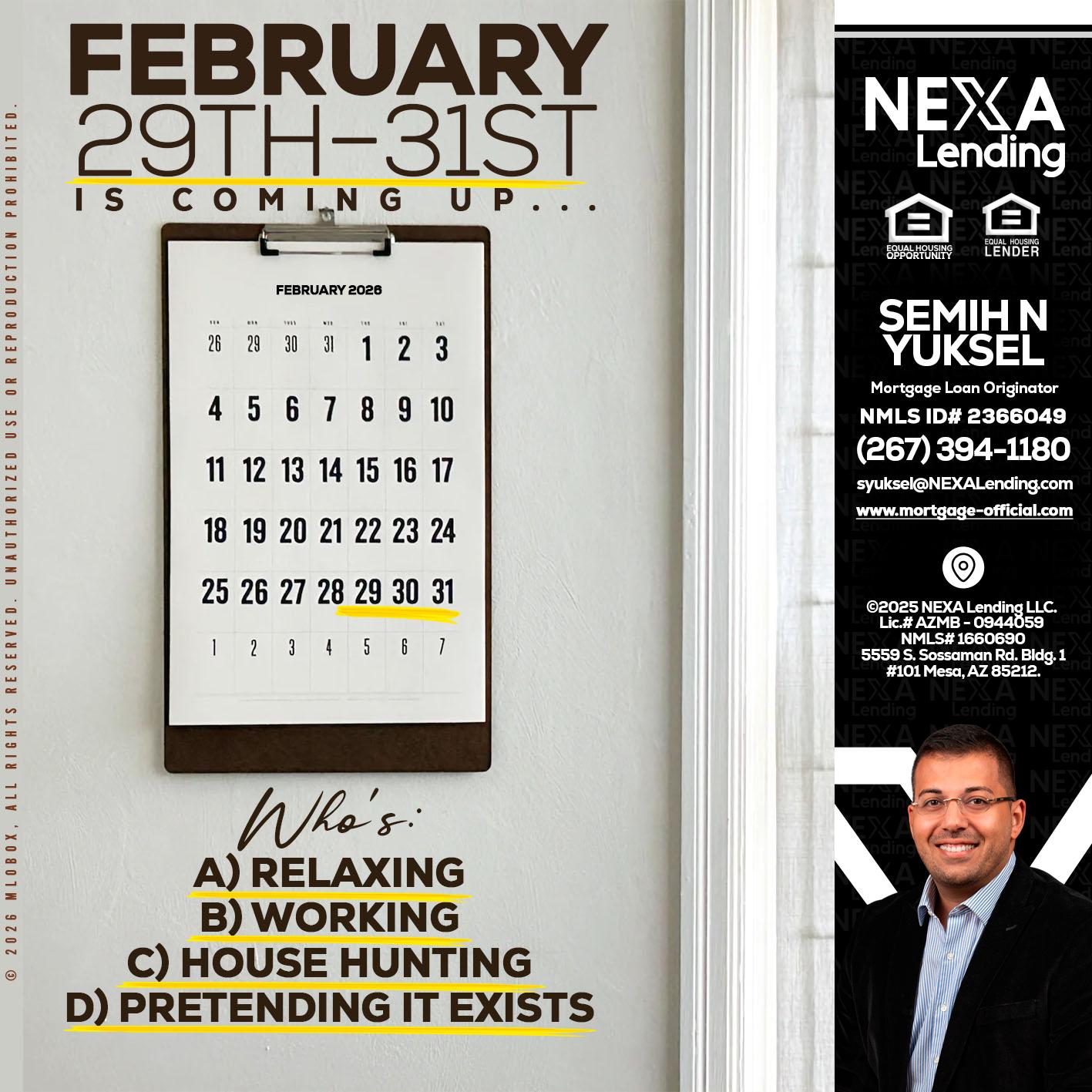 FEBRUARY 29-31 - Semih N Yuksel -Loan Officer