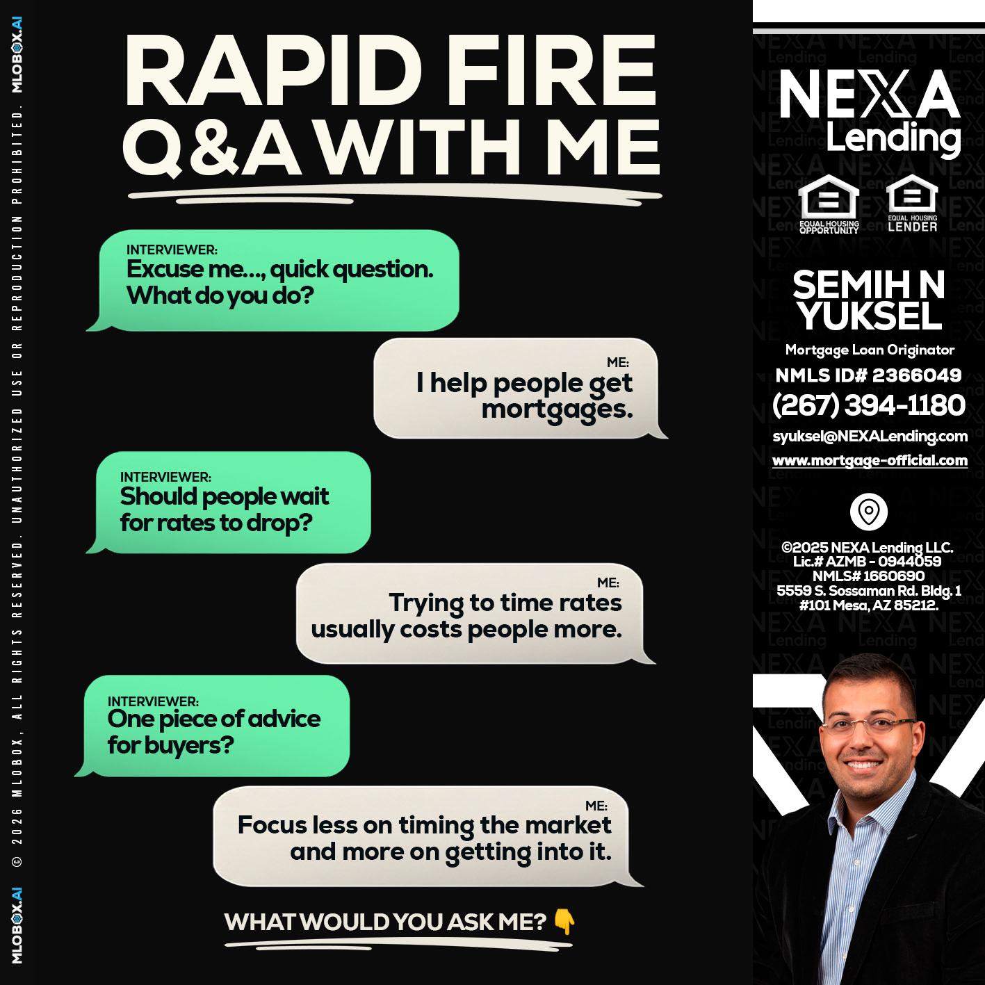 rapid fire - Semih N Yuksel -Loan Officer