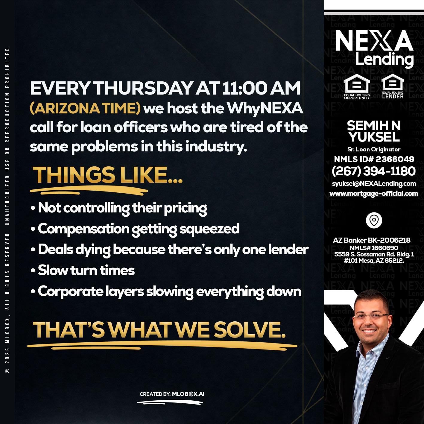 every Thursday - Semih N Yuksel -Loan Officer