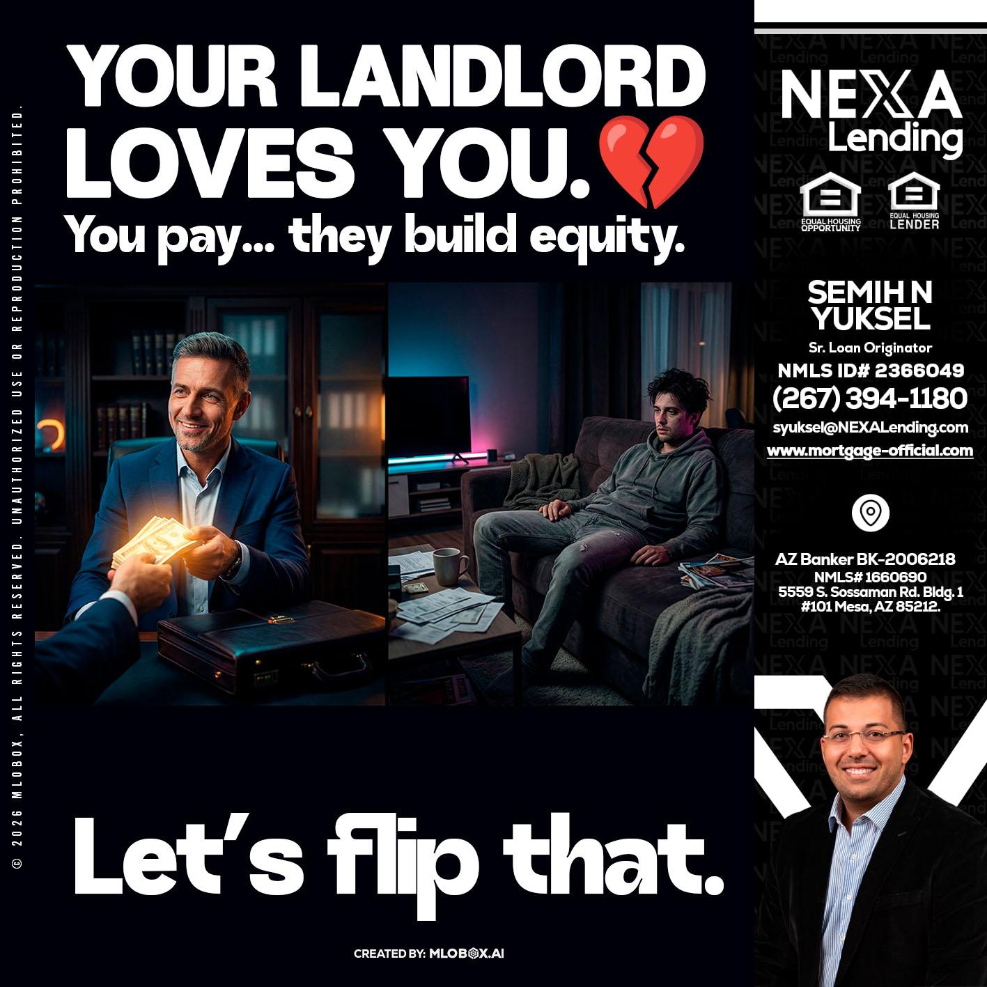your landlord - Semih N Yuksel -Loan Officer