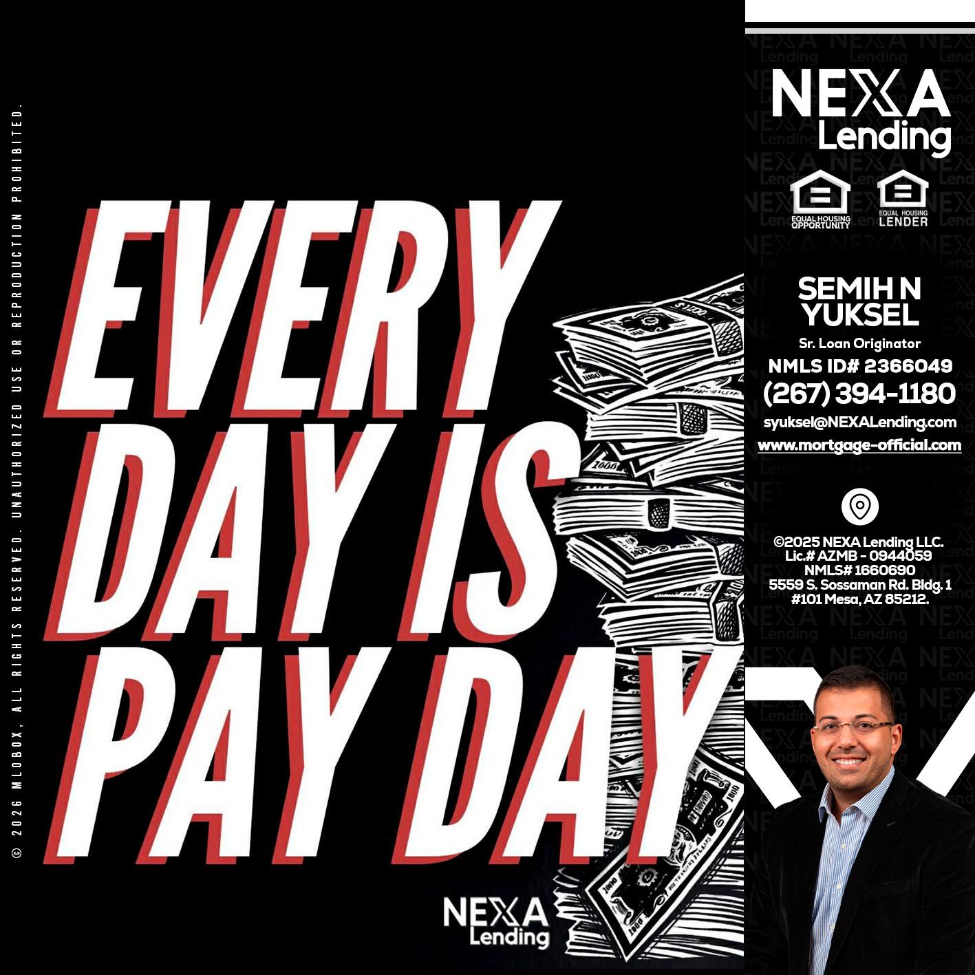 EVERY DAY IS PAY DAY - Semih N Yuksel -Loan Officer