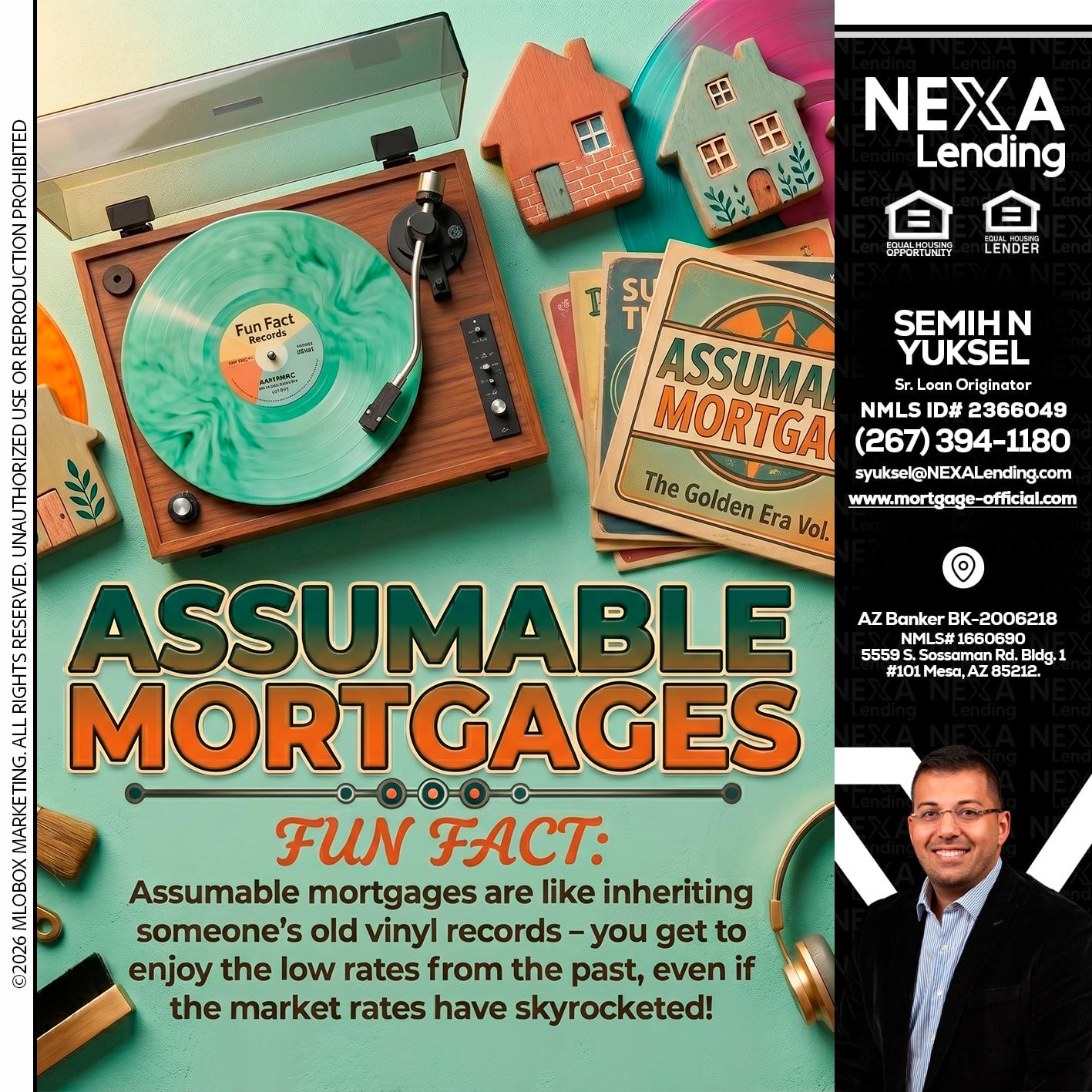 ASSUMABLE MORTGAGES - Semih N Yuksel -Loan Officer